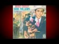 Hank Williams - My Bucket's Got A Hole In It