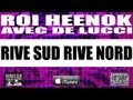 ROI HEENOK ET DE LUCCI 'RIVE SUD RIVE NORD' (VIDEO OFFICIELLE)