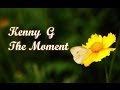 Kenny G - The Moment