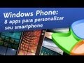 [Windows Phone] 8 Apps para personalizar o seu smartphone - Baixaki