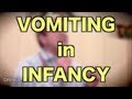 Vomiting in Infancy (Pediatric Advice)  (Medical Advice) (Infant Vomiting)