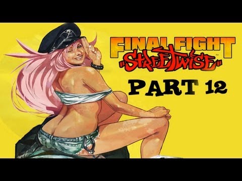 Two Best Friends Play Final Fight Streetwise Part 12