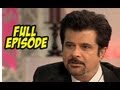 Up Close and Personal with PZ - Anil Kapoor Full Episode UTVSTARS HD