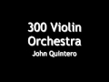 300 Violin Orchestra - Jorge Quintero (High Quality)