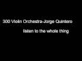 300 Violin Orchestra-Jorge Quintero