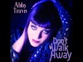 Abby Travis - Don't Walk Away