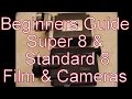 A Beginners Guide To Super 8 and Standard 8mm Film Cine Cameras