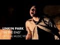 Linkin Park - In The End (Video)