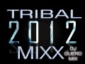 TRIBAL MIXX 2012 DJ GUERO MIX