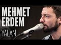 Mehmet Erdem - Yalan (JoyTurk Akustik)