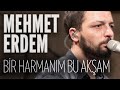 Mehmet Erdem - Bir Harmanım Bu Akşam (JoyTurk Akustik)