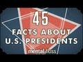 45 Odd Facts About US Presidents - mental_floss on YouTube (Ep.3)