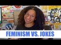 FEMINISM vs. JOKES