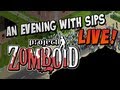 An Evening With Sips - Project Zomboid (Full Livestream)