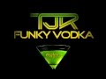 TJR - Funky Vodka [Rising Music]