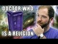 Is Doctor Who a Religion? | Idea Channel | PBS Digital Studios