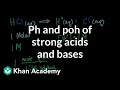 pH, pOH of Strong Acids and Bases