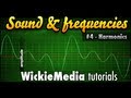 Frequencies & Sound explained #4 : Harmonics & Harmonic distortion