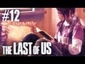 The Last Of Us Gameplay - Part 12 - So Many Feels ;_;