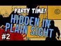 Party Time! - Hidden In Plain Sight - Death Race!