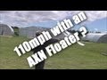 AXN Floater does 110MPH - RC plane