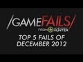 Game Fails: Best 5 Fails of December 2012