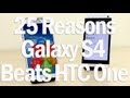 25 Reasons Why Galaxy S4 Is Better Than HTC One