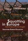 Squatting in Europe - Radical Spaces, Urban Struggles