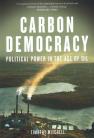 Carbon Democracy: Political Power in the Age of Oil