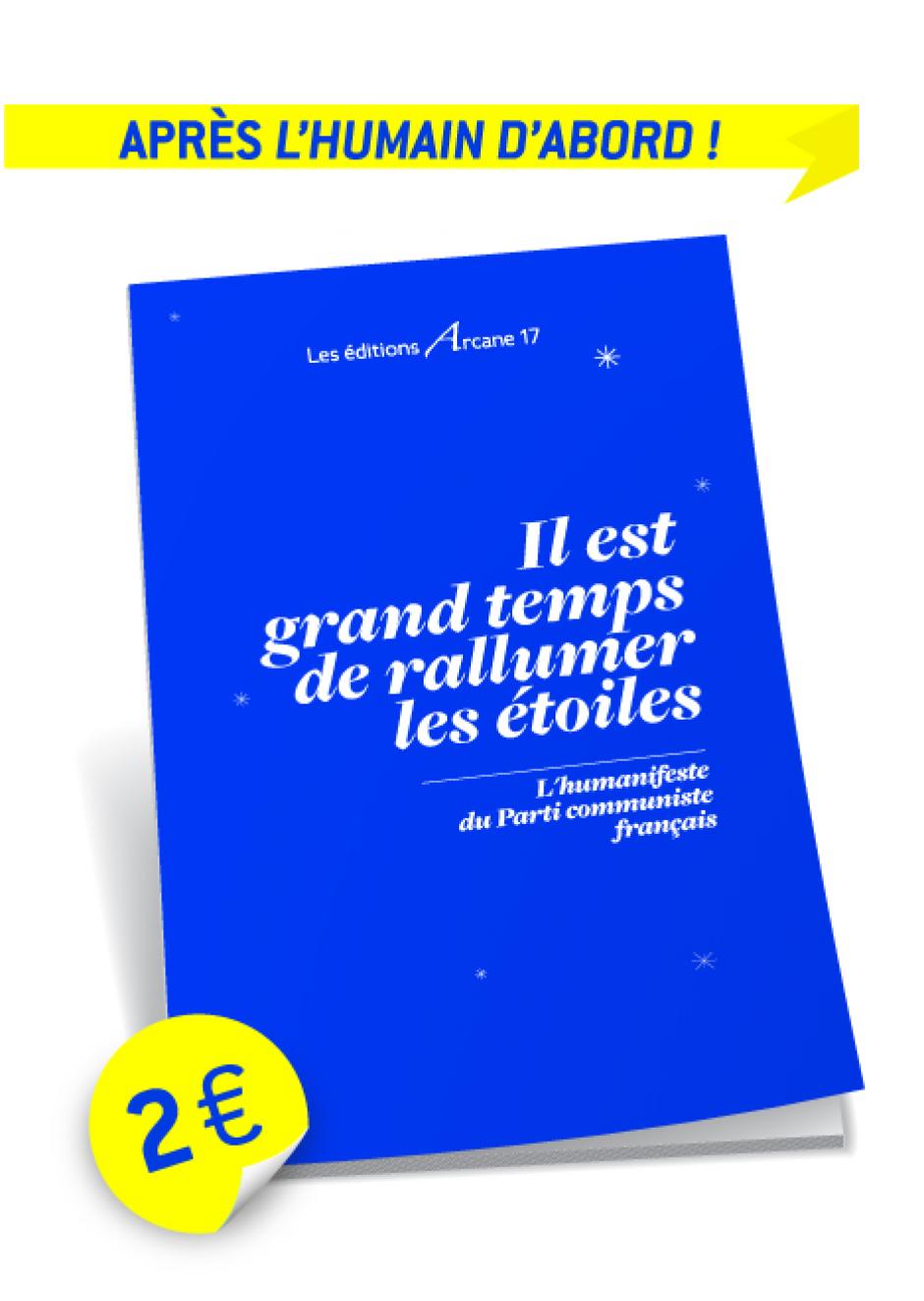 Il est grand temps de rallumer les étoiles - L'Humanifeste du Parti communiste français