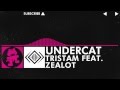 [Drumstep] - Tristam feat. Zealot - Undercat [Monstercat FREE Release]