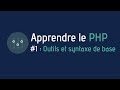 Tutoriel : Créer un site web - Apprendre le PHP (#1 Outils et syntaxe de base)