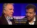 ALAN RICKMAN joins StarTalk with Neil deGrasse Tyson