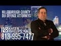 Hillsborough County DUI Lawyer - Call 813-995-7477 - Katz & Phillips