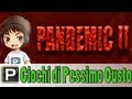 Giochi di Pessimo Gusto - EP9 Pandemic 2