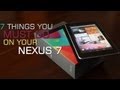 7 Things You Must Do On Your Google Nexus 7 Tablet