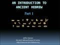 Introduction to Ancient Hebrew Part 1 of 7