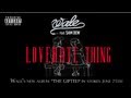 Wale -Love Hate Thing Ft. Sam Dew