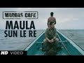 Maula Sun Le Re Song Madras Cafe | John Abraham, Nargis Fakhri | Papon