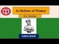 In Defence of Women by H.L Mencken (Part2 Full) Subtitled+Text