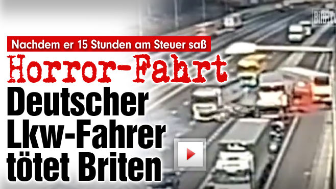 Horror-Fahrt: Deutscher Lkw-Fahrer tötetet Briten 