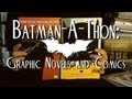 Batman-A-Thon:Graphic Novels and Comics