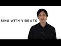 How To Sing Vibrato - Tips To Learn How To Sing With Vibrato!