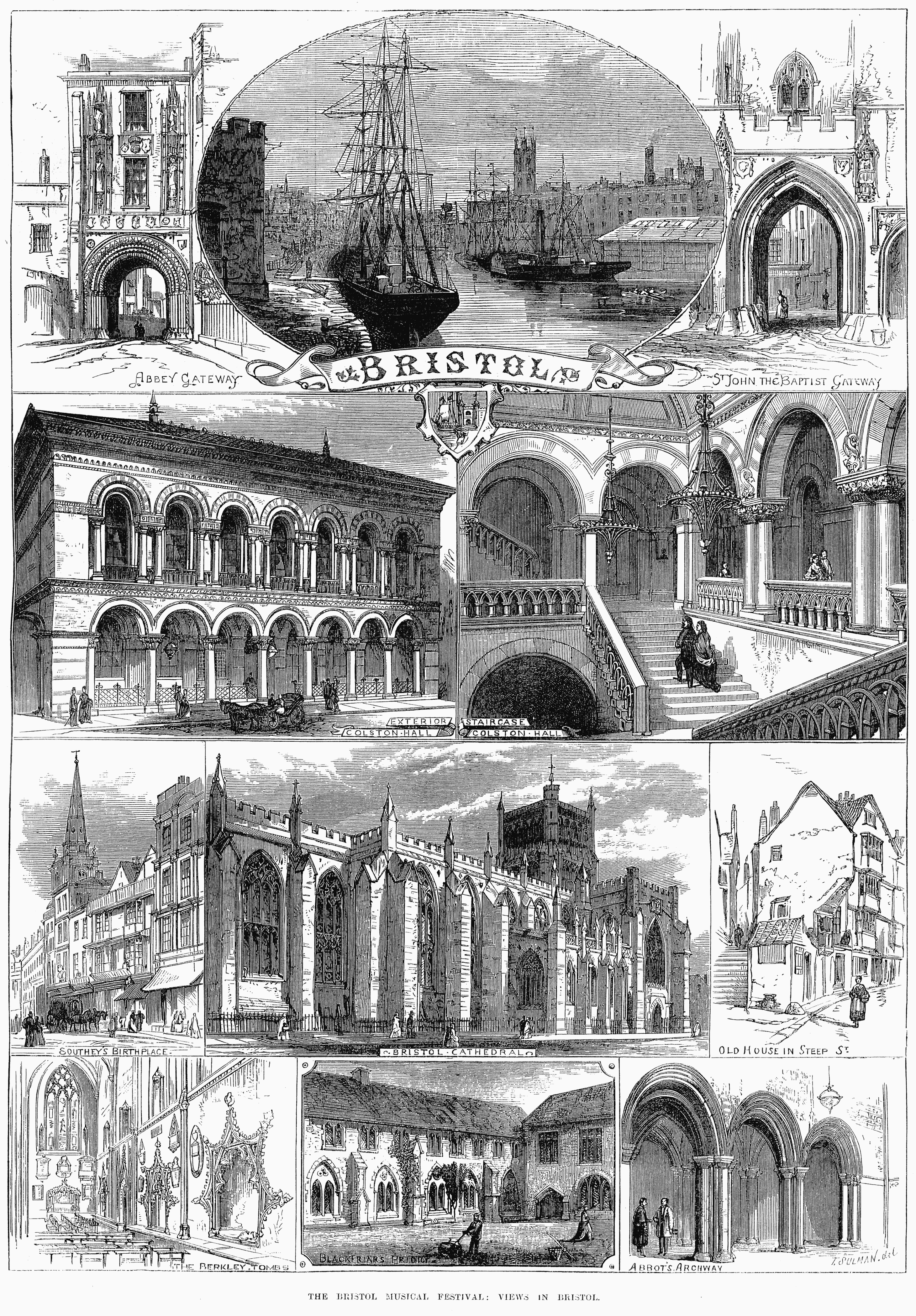  An engraving showing at the top a sailing ship and paddle steamer in a harbour, with sheds and a church spire. On either side arched gateways, all above a scroll with the word "Bristol". Below a street scene showing pedestrians and a horse drawn carriage outside a large ornate building with a colonnade and arched windows above. A grand staircase with two figures ascending and other figures on a balcony. A caption reading "Exterior, Colston Hall" and Staircase, Colston Hall". Below, two street scenes and a view of a large stone building with flying buttresses and a square tower, with the caption "Bristol cathedral". At the bottom views of a church interior, a cloister with a man mowing grass and archways with two men in conversation.