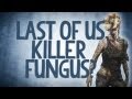 Reality Check - Is the Last Of Us Killer Fungus Real?