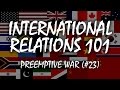 International Relations 101: Preemptive War