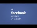 A Facebook Update In Real Life