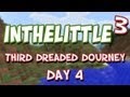 InTheLittleCubed: The Third Dreaded Journey - Day 4