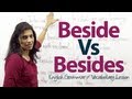 The difference between 'Beside' and 'Besides' - English Grammar lesson