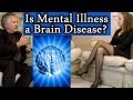 Mental Health Disorders: Cause & Cure, Brain Disease, Genetic or Not? Psychiatry | The Truth Talks